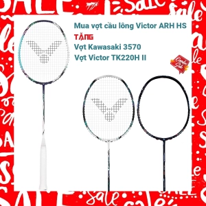 Combo mua vợt ARH HS tặng vợt Victor TK220H II   vợt Kawasaki 3570