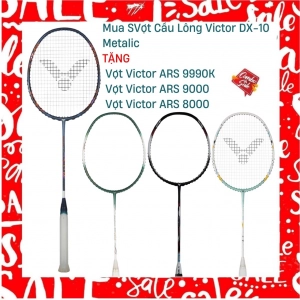 Combo Mua Vợt Cầu Lông Victor DX-10 Metalic Tặng Vợt Victor ARS 9000K + Vợt Victor ARS 9990K+Vợt Victor ARS 8000