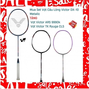 Combo Mua Vợt Cầu Lông Victor DX-10 Metalic Tặng Vợt Victor ARS 9990K + Vợt Victor TK Ryuga CLS