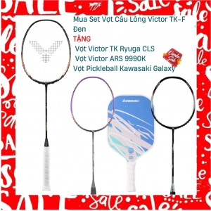 Combo Mua Vợt Cầu Lông Victor TK-F Đen Tặng Vợt Victor ARS 9990K + Vợt Victor TK Ryuga CLS + Vợt Pickleball Kawasaki Galaxy