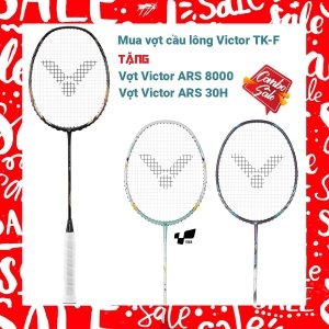 Combo mua vợt cầu lông Victor TK-F tặng vợt Victor ARS 30H   vợt ARS 8000