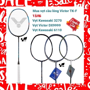 Combo mua vợt cầu lông Victor TK-F tặng vợt Victor DX 9999K   vợt Kawasaki 3570   vợt Kawasaki 6110