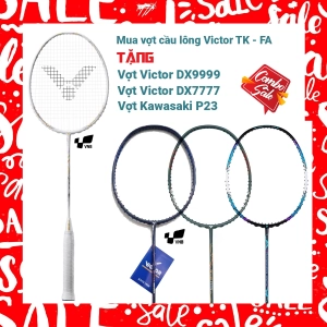 Combo mua vợt cầu lông Victor TK - FA tặng vợt Victor DX9999   vợt Victor DX7777   Vợt Kawasaki P23