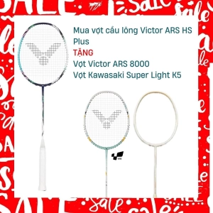 Combo mua vợt Victor ARS HS Plus tặng vợt Victor ARS 8000 + vợt Kawasaki Super Light K5
