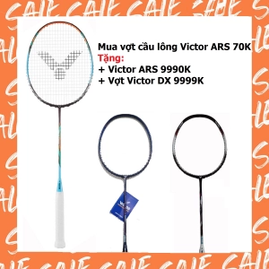 Combo mua vợt cầu lông Victor ARS 70K tặng vợt Victor ARS 9990K + vợt Victor DX 9999K