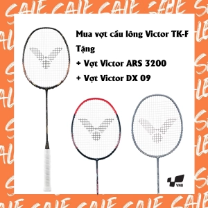 Combo mua vợt cầu lông Victor TK-F tặng vợt Victor ARS 3200   vợt Victor DX 09