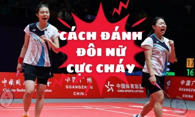 Cách Đánh Cầu Lông Đôi Nữ Hiệu Quả Mà Chị Em Không Thể Bỏ Lỡ
