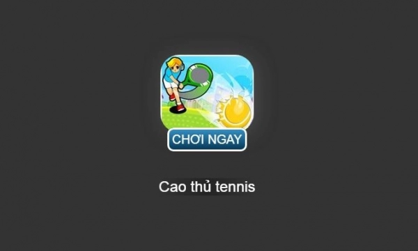 Trải nghiệm mới mẻ cùng game cao thủ tennis