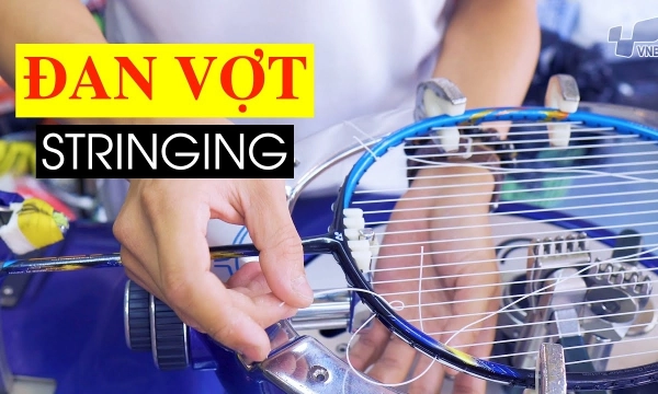 Chi tiết cách căng vợt cầu lông 4 nút chuẩn kỹ thuật