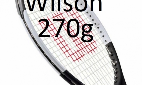 Top 4 cây vợt tennis Wilson 270g được ưa chuộng nhất hiện nay