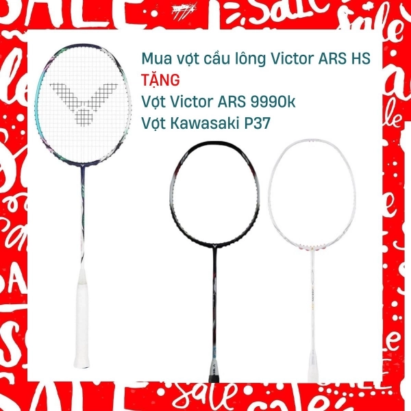 Combo Mua Vợt ARS HS Tặng Vợt Victor ARS 9990K + Vợt Kawasaki P37