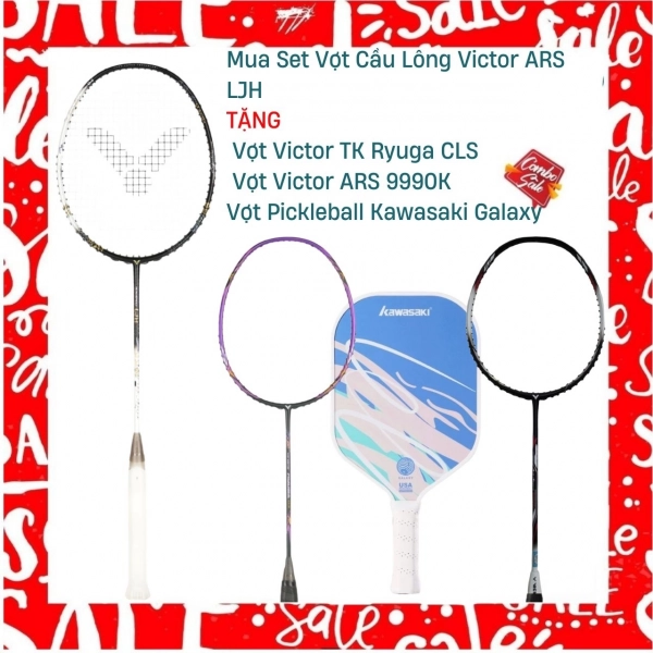 Combo Mua Vợt Cầu Lông Victor ARS LJH Tặng Vợt Victor ARS 9990K + Vợt Victor TK Ryuga CLS + Vợt Pickleball Kawasaki Galaxy