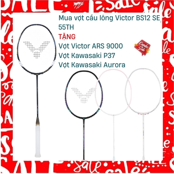 Combo Mua Vợt Cầu Lông Victor BS12 SE 55TH Tặng Vợt Victor ARS 9000 + vợt Kawasaki P37 + vợt Kawasaki Aurora