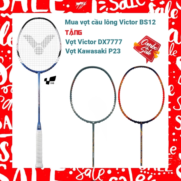 Combo Mua Vợt Cầu Lông Victor BS12 Tặng Vợt Victor DX7777+ Vợt Kawasaki P23