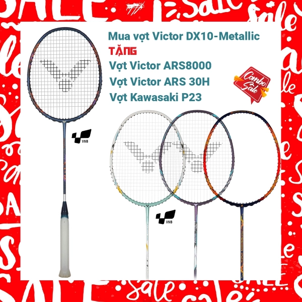 Combo Mua Vợt Cầu Lông Victor DX-10 Metalic Tặng Vợt Victor ARS 8000 + Vợt victor ARS 30H + Vợt Kawasaki P23