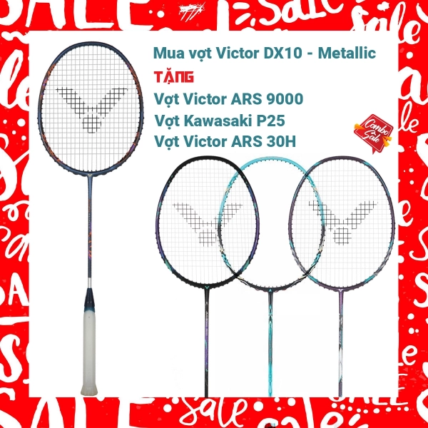 Combo Mua Vợt Cầu Lông Victor DX-10 Metalic Tặng Vợt Victor ARS 9000 + Vợt victor ARS 30H + Vợt Kawasaki P23