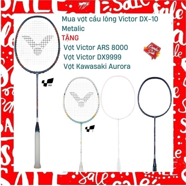 Combo Mua Vợt Cầu Lông Victor DX-10 Metalic Tặng Vợt Victor DX9999 + Vợt Victor ARS 8000 + Vợt Kawasaki Aurora