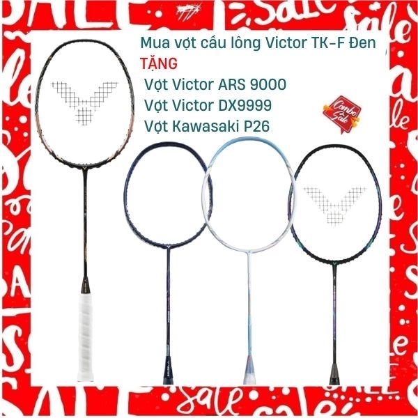 Combo Mua Vợt Cầu Lông Victor TK-F Đen Tặng Vợt Victor ARS 9000 + Vợt DX9999+ Vợt Kawasaki P26