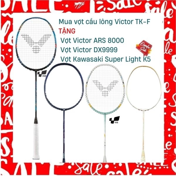 Combo Mua Vợt Cầu Lông Victor TK-F Tặng Vợt Victor ARS 8000 + Vợt Victor DX9999 + Vợt Kawasaki Super Light K5