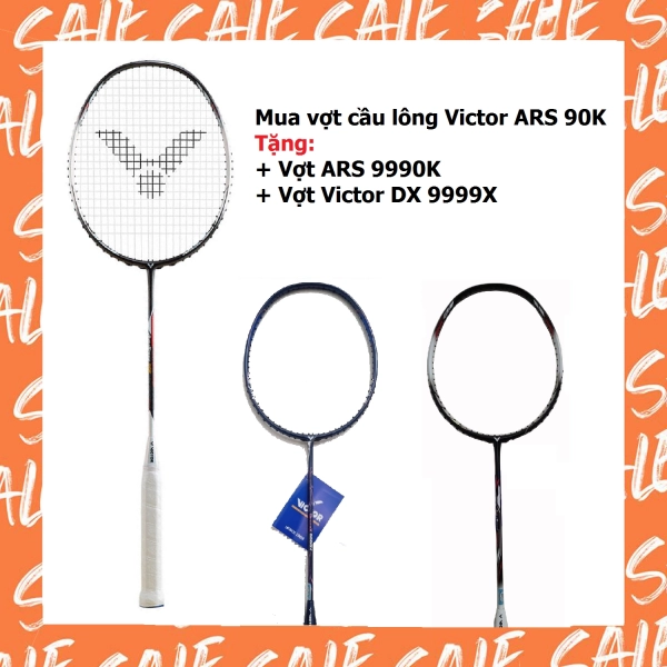 Combo mua vợt cầu lông Victor ARS 90K tặng vợt Victor ARS 9990K + vợt Victor DX 9999X