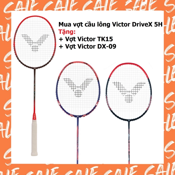 Combo mua vợt cầu lông Victor DriveX 5H tặng vợt Victor TK15 + vợt Victor DX-09