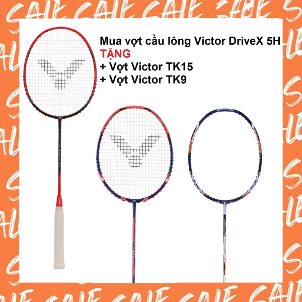 Combo mua vợt cầu lông Victor DriveX 5H tặng vợt Victor TK15 + vợt Victor TK9