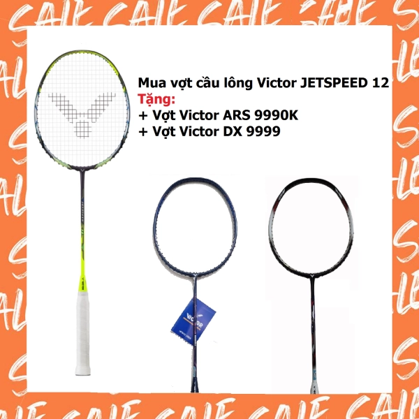 Combo mua vợt cầu lông Victor JETSPEED 12 (JS 12) tặng vợt ARS 9990K + vợt Victor DX 9999