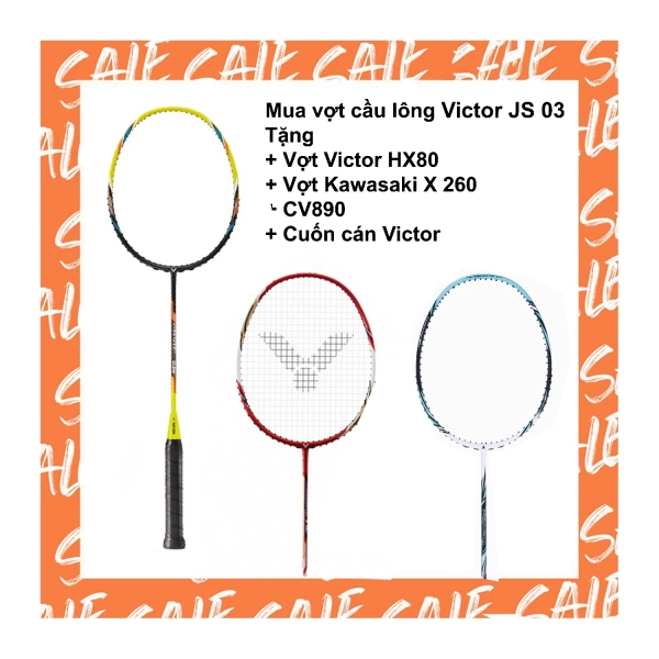 Combo mua vợt cầu lông Victor JS 03 tặng 1 vợt Victor HX080 + Vợt Kawasaki X260 + Cước CV890 + Quấn cán Victor