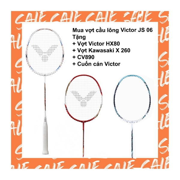 Combo mua vợt cầu lông Victor JS 06 tặng vợt Victor HX 080 + Vợt Ka X260 + CV890 + Cuốn cán Victor