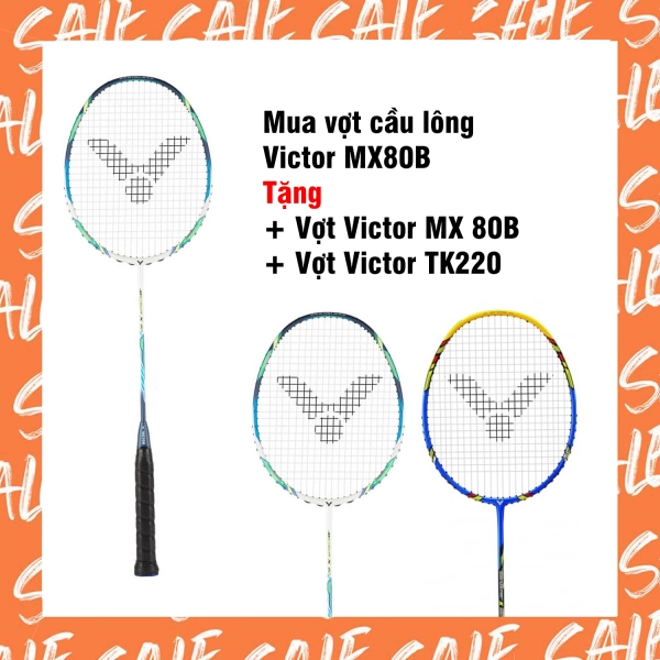 Combo mua vợt cầu lông Victor MX80B tặng vợt Victor MX80B + vợt Victor TK220