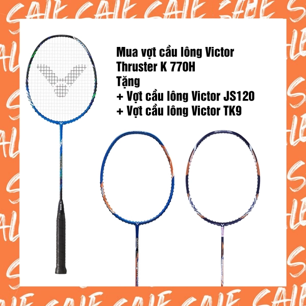 Combo mua vợt cầu lông Victor Thruster K 770H tặng vợt Victor JS120 + vợt Victor TK9