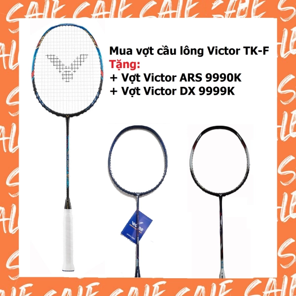 Combo mua vợt cầu lông Victor TK-F tặng vợt Victor ARS 9990K + vợt Victor DX 9999K