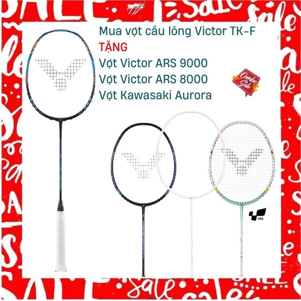 Combo Mua Vợt Cầu Lông Victor TK-F Tặng Vợt Victor ARS 9000 + Vợt Victor ARS 8000 + Vợt Kawasaki Aurora