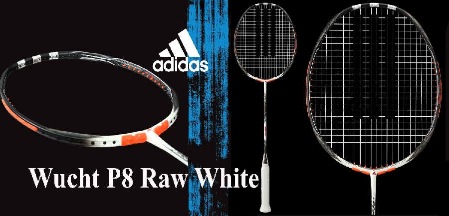Đánh giá chi tiết vợt cầu lông Adidas Wucht P8 Raw White 2019