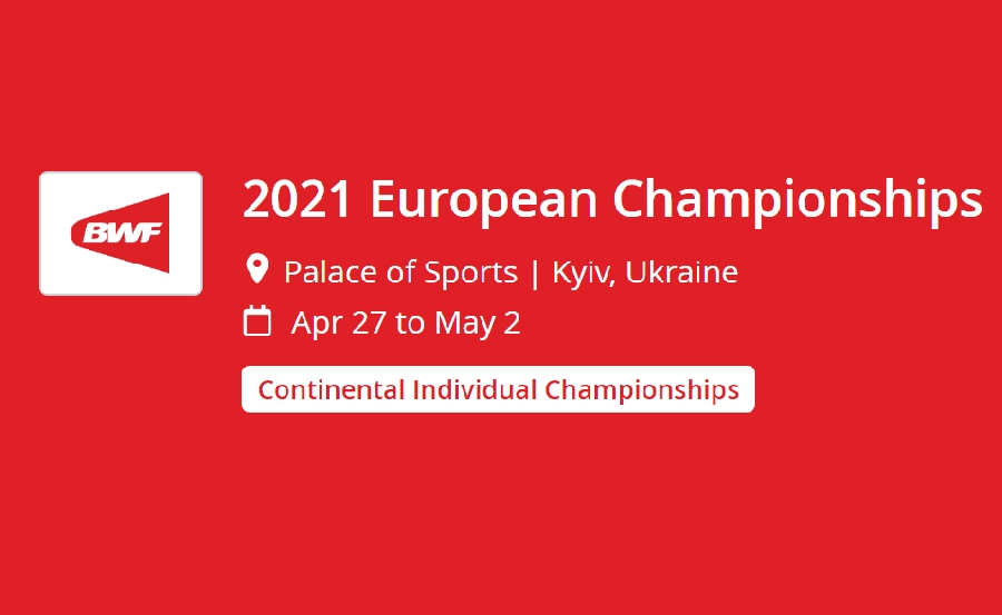 Tổng kết nhanh giải Vô địch Cầu lông Châu Âu 2021 - European Badminton Championships 2021